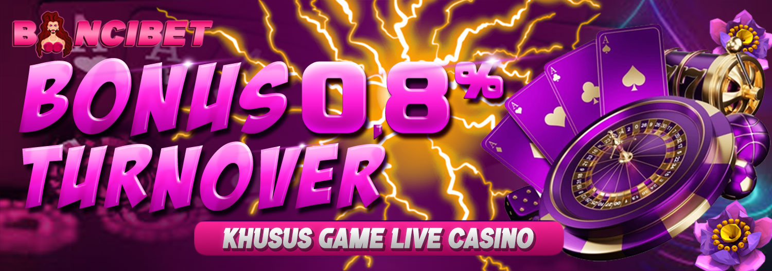 bonus turnover mingguan live casino 0.8%